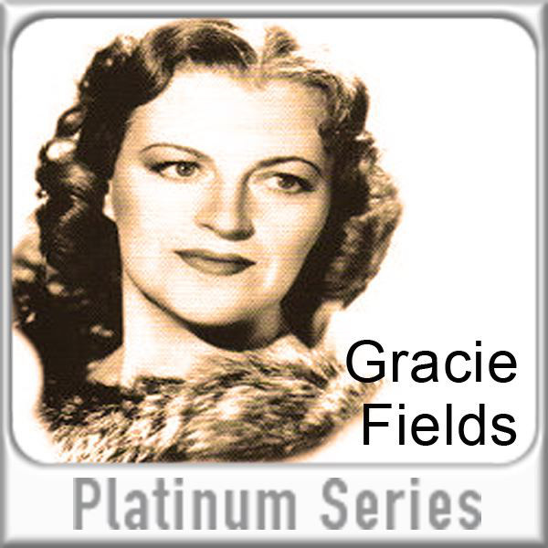 Gracie Fields - Gracie Fields - Platinum Series | LetsLoop